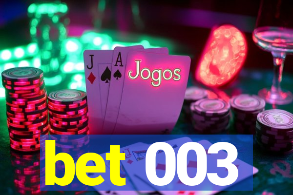 bet 003